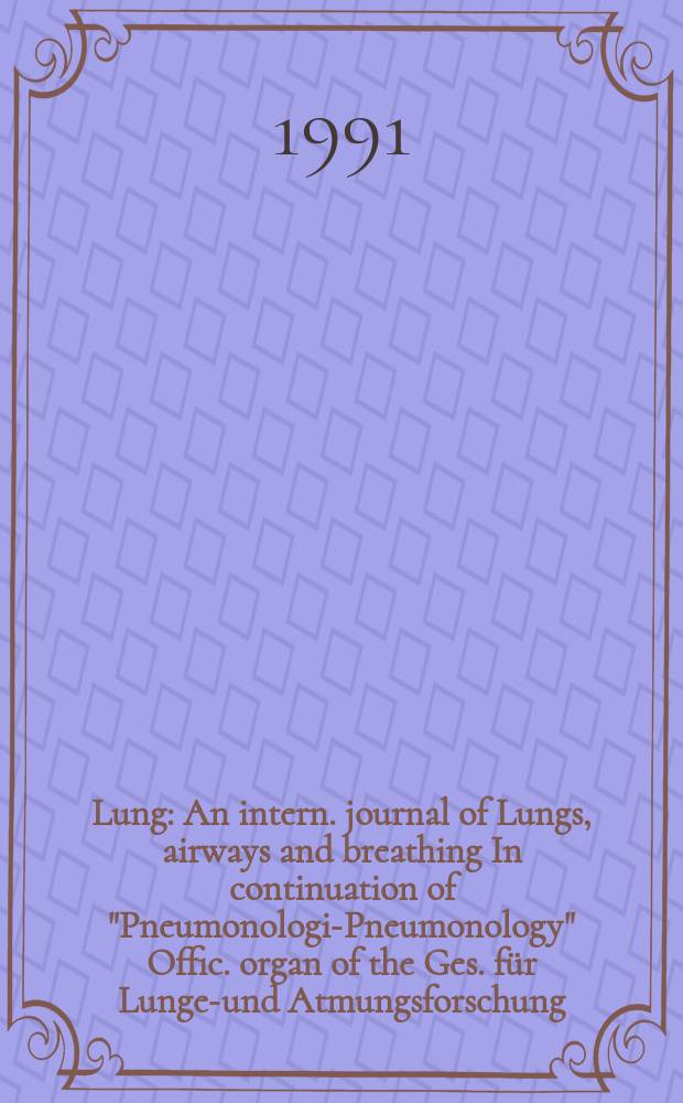 Lung : An intern. journal of Lungs, airways and breathing In continuation of "Pneumonologie- Pneumonology" Offic. organ of the Ges. für Lungen- und Atmungsforschung. Vol.169, №2