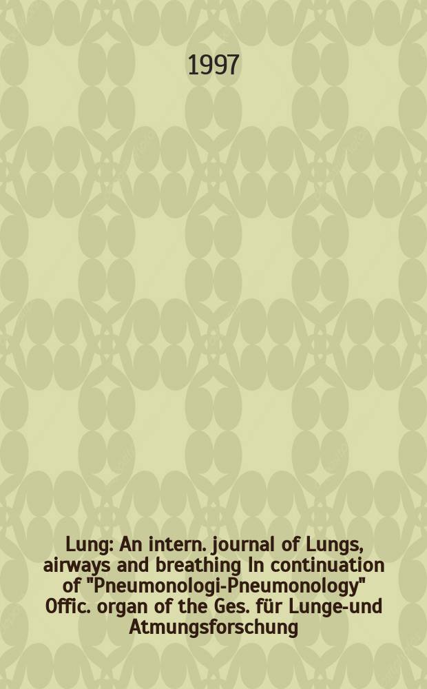 Lung : An intern. journal of Lungs, airways and breathing In continuation of "Pneumonologie- Pneumonology" Offic. organ of the Ges. für Lungen- und Atmungsforschung. Vol.175, №5
