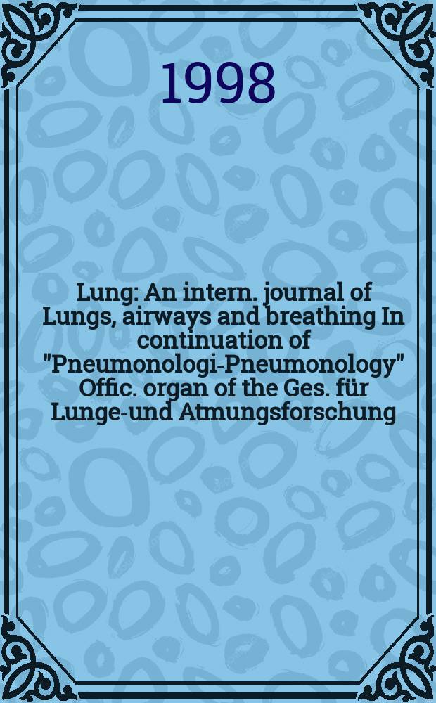 Lung : An intern. journal of Lungs, airways and breathing In continuation of "Pneumonologie- Pneumonology" Offic. organ of the Ges. für Lungen- und Atmungsforschung. Vol.176, №4