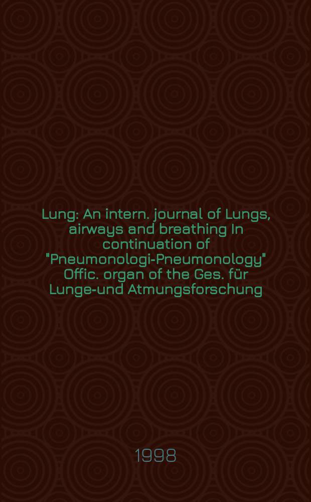Lung : An intern. journal of Lungs, airways and breathing In continuation of "Pneumonologie- Pneumonology" Offic. organ of the Ges. für Lungen- und Atmungsforschung. Vol.176, №5