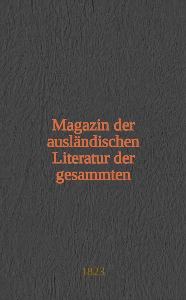 Magazin der ausländischen Literatur der gesammten : Heilkunde und Arbeiten der Aerztlichen Vereins zu Hamburg. Bd.6