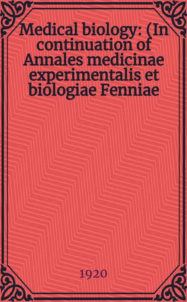 Medical biology : (In continuation of Annales medicinae experimentalis et biologiae Fenniae). T.1, Fasc.2