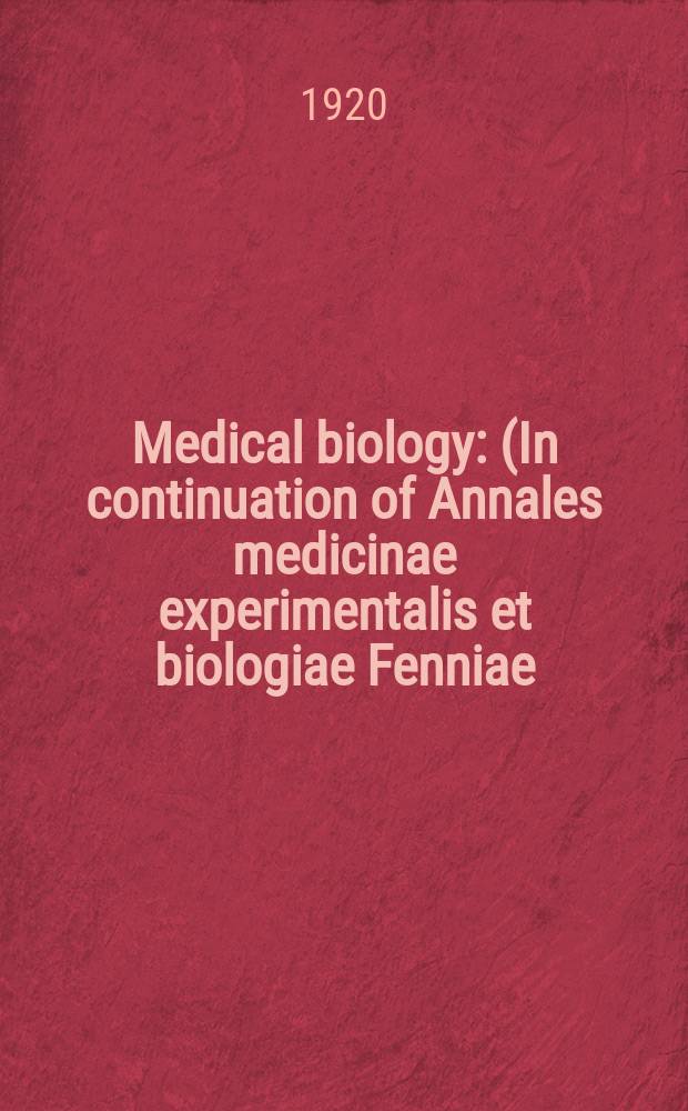 Medical biology : (In continuation of Annales medicinae experimentalis et biologiae Fenniae). T.1, Fasc.3