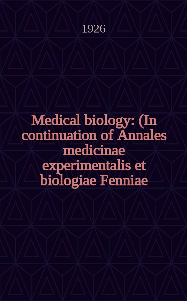 Medical biology : (In continuation of Annales medicinae experimentalis et biologiae Fenniae). T.7, Fasc.3
