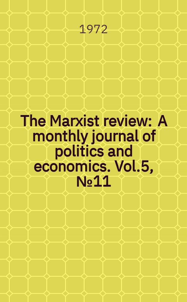 The Marxist review : A monthly journal of politics and economics. Vol.5, №11/12