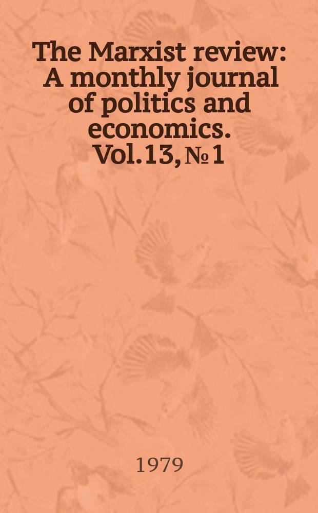 The Marxist review : A monthly journal of politics and economics. Vol.13, №1