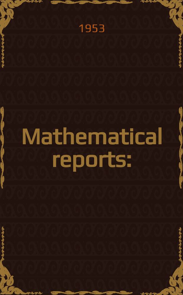 Mathematical reports : (Form. Studii şi cercetăn matematice). Anul4 1953, T.4, №1/2
