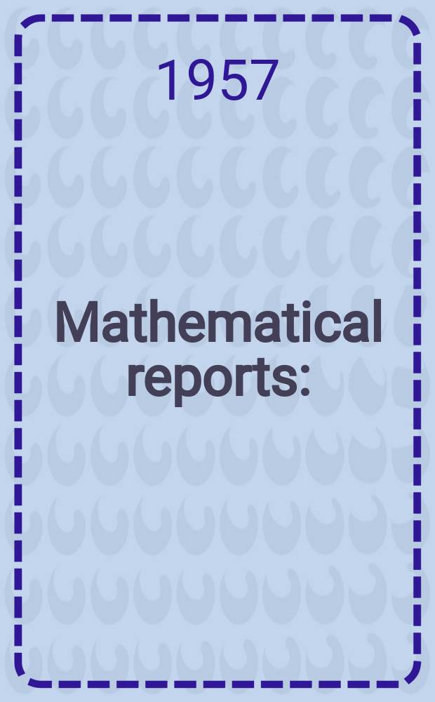 Mathematical reports : (Form. Studii şi cercetăn matematice). Anul8 1957, 3/4