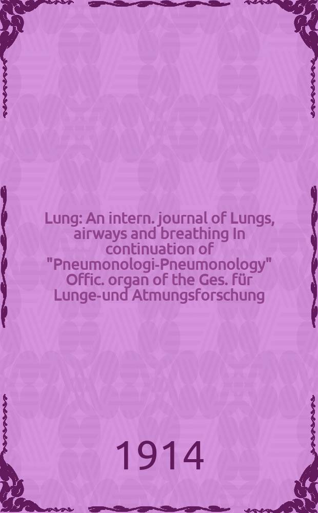 Lung : An intern. journal of Lungs, airways and breathing In continuation of "Pneumonologie- Pneumonology" Offic. organ of the Ges. für Lungen- und Atmungsforschung. Bd.29, H.1
