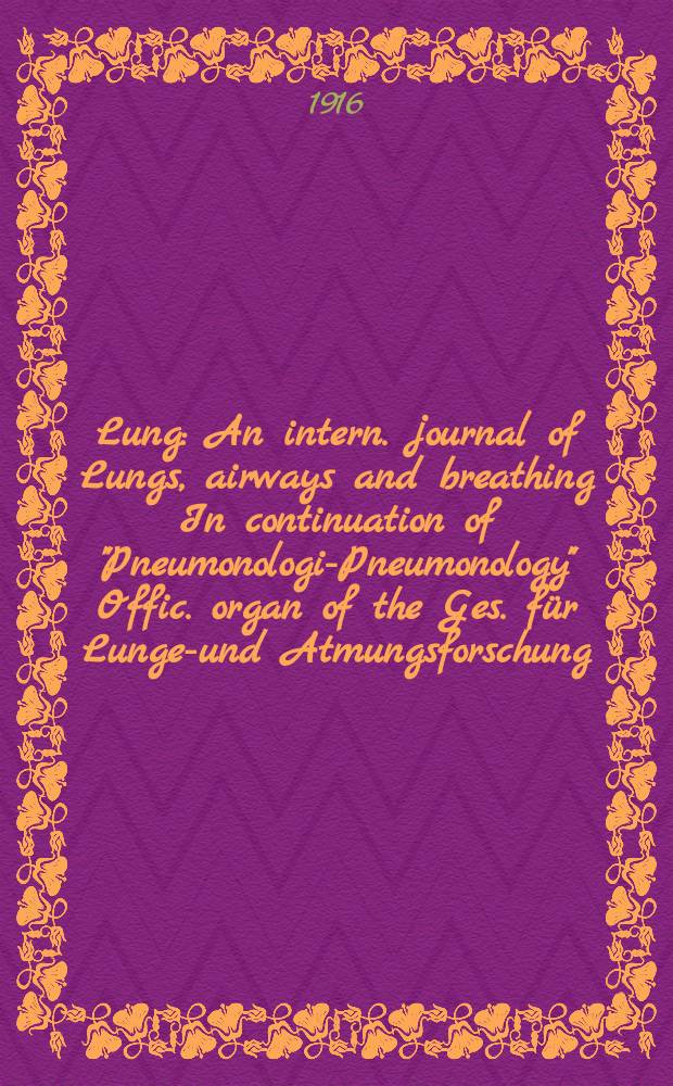 Lung : An intern. journal of Lungs, airways and breathing In continuation of "Pneumonologie- Pneumonology" Offic. organ of the Ges. für Lungen- und Atmungsforschung. Bd.35, H.2