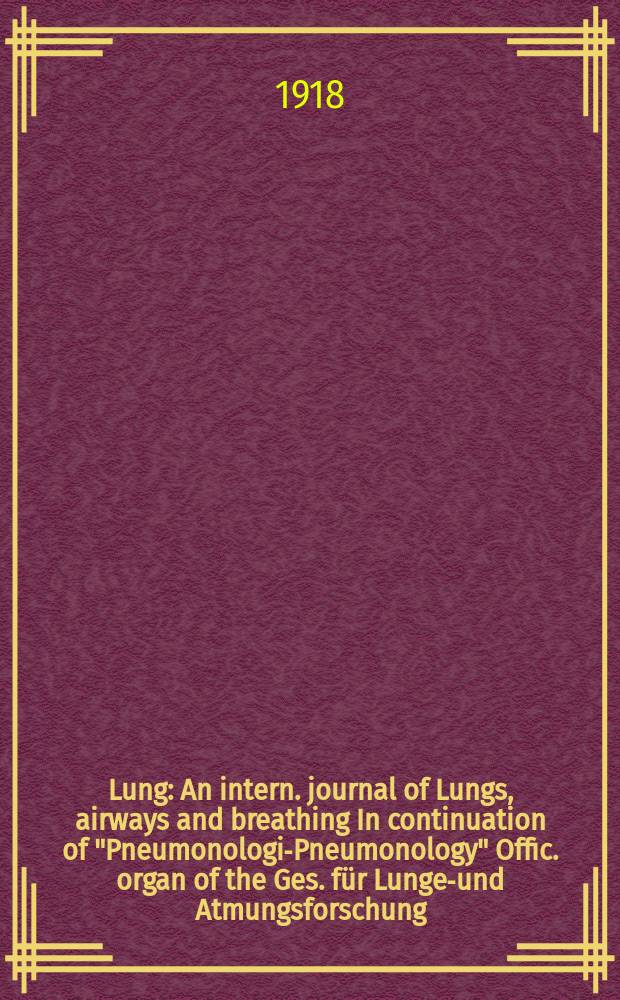 Lung : An intern. journal of Lungs, airways and breathing In continuation of "Pneumonologie- Pneumonology" Offic. organ of the Ges. für Lungen- und Atmungsforschung. Bd.38, H.1/2