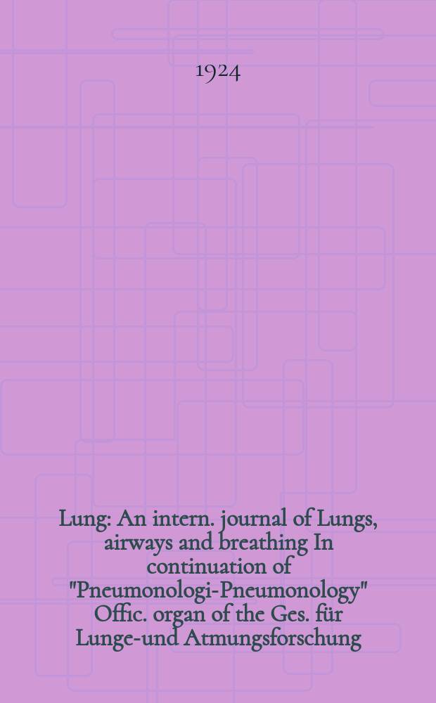 Lung : An intern. journal of Lungs, airways and breathing In continuation of "Pneumonologie- Pneumonology" Offic. organ of the Ges. für Lungen- und Atmungsforschung. Bd.60, H.3