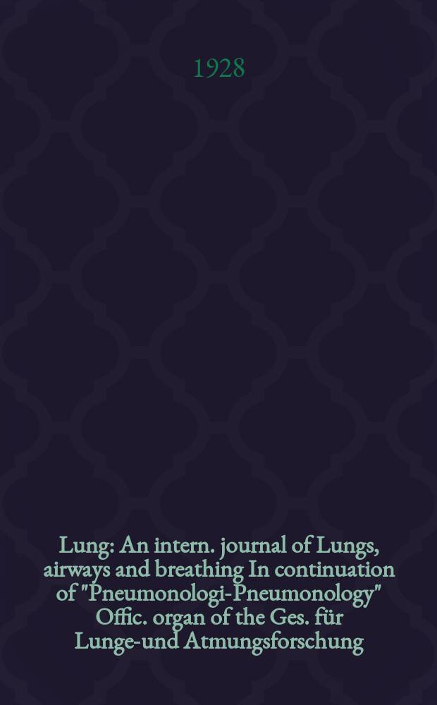 Lung : An intern. journal of Lungs, airways and breathing In continuation of "Pneumonologie- Pneumonology" Offic. organ of the Ges. für Lungen- und Atmungsforschung. Bd.68, H.4