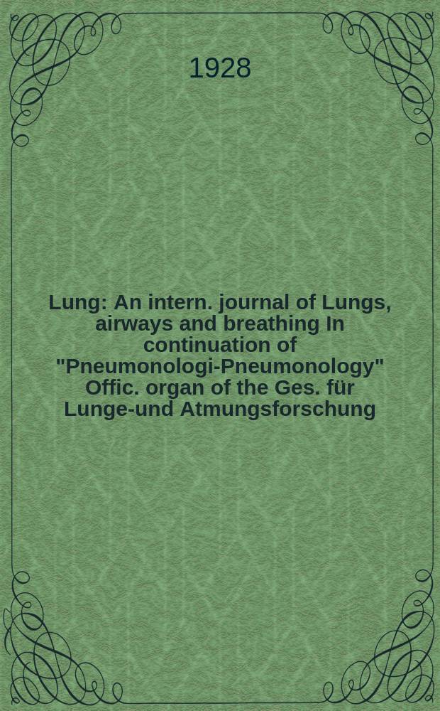 Lung : An intern. journal of Lungs, airways and breathing In continuation of "Pneumonologie- Pneumonology" Offic. organ of the Ges. für Lungen- und Atmungsforschung. Bd.68, H.6