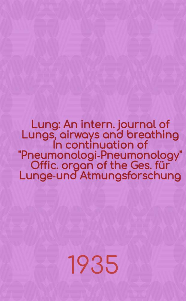Lung : An intern. journal of Lungs, airways and breathing In continuation of "Pneumonologie- Pneumonology" Offic. organ of the Ges. für Lungen- und Atmungsforschung. Bd.86, H.7