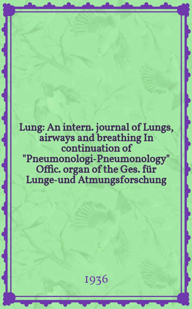 Lung : An intern. journal of Lungs, airways and breathing In continuation of "Pneumonologie- Pneumonology" Offic. organ of the Ges. für Lungen- und Atmungsforschung. Bd.88, H.6