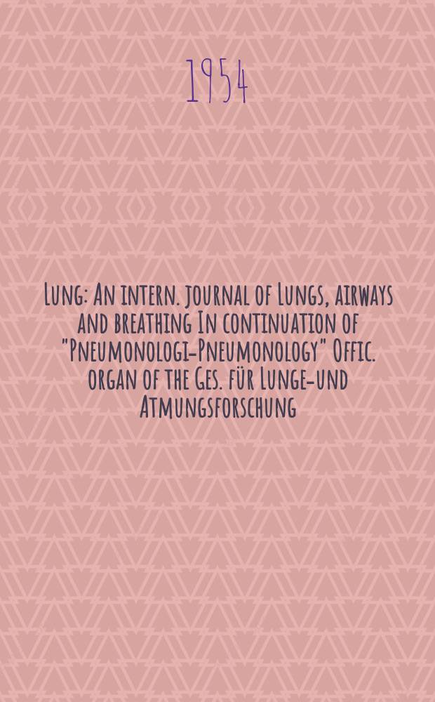 Lung : An intern. journal of Lungs, airways and breathing In continuation of "Pneumonologie- Pneumonology" Offic. organ of the Ges. für Lungen- und Atmungsforschung. Bd.112, H.1