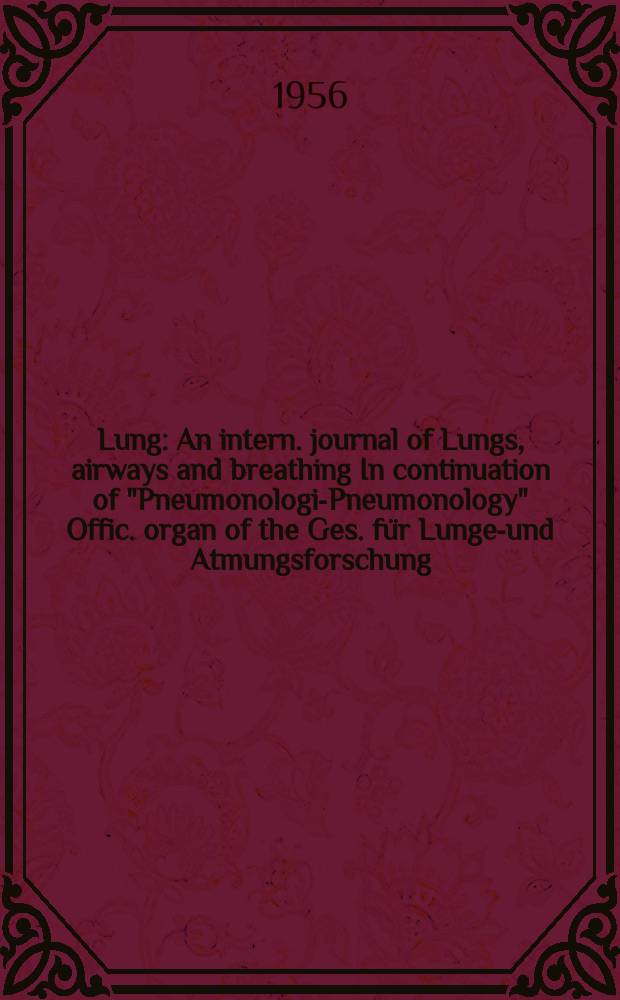 Lung : An intern. journal of Lungs, airways and breathing In continuation of "Pneumonologie- Pneumonology" Offic. organ of the Ges. für Lungen- und Atmungsforschung. Bd.116, H.2