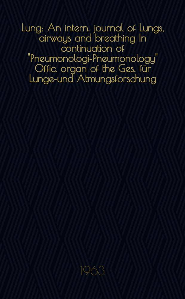 Lung : An intern. journal of Lungs, airways and breathing In continuation of "Pneumonologie- Pneumonology" Offic. organ of the Ges. für Lungen- und Atmungsforschung. Bd.127, H.6