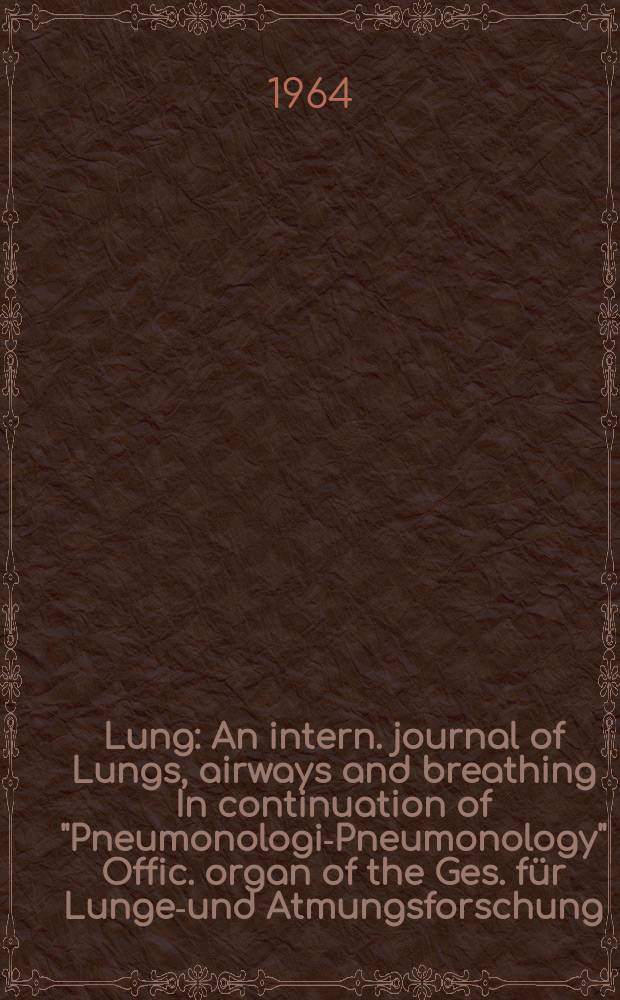 Lung : An intern. journal of Lungs, airways and breathing In continuation of "Pneumonologie- Pneumonology" Offic. organ of the Ges. für Lungen- und Atmungsforschung. Bd.129, H.3