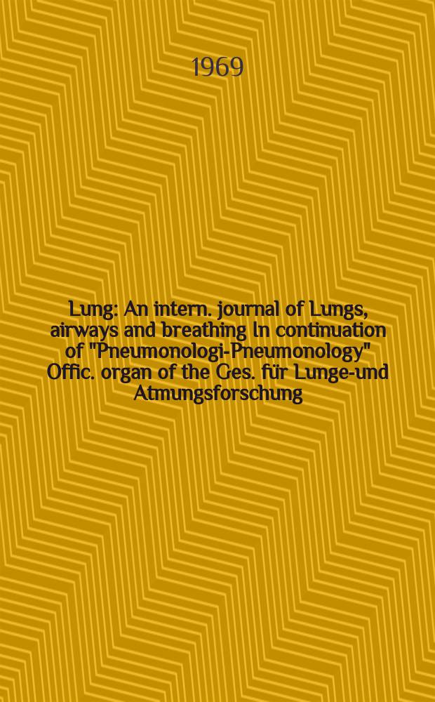 Lung : An intern. journal of Lungs, airways and breathing In continuation of "Pneumonologie- Pneumonology" Offic. organ of the Ges. f&uuml;r Lungen- und Atmungsforschung. Bd.139, H.1
