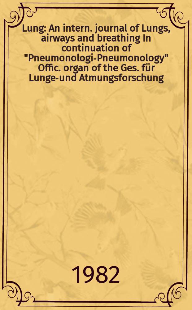 Lung : An intern. journal of Lungs, airways and breathing In continuation of "Pneumonologie- Pneumonology" Offic. organ of the Ges. für Lungen- und Atmungsforschung. Vol.160, №3