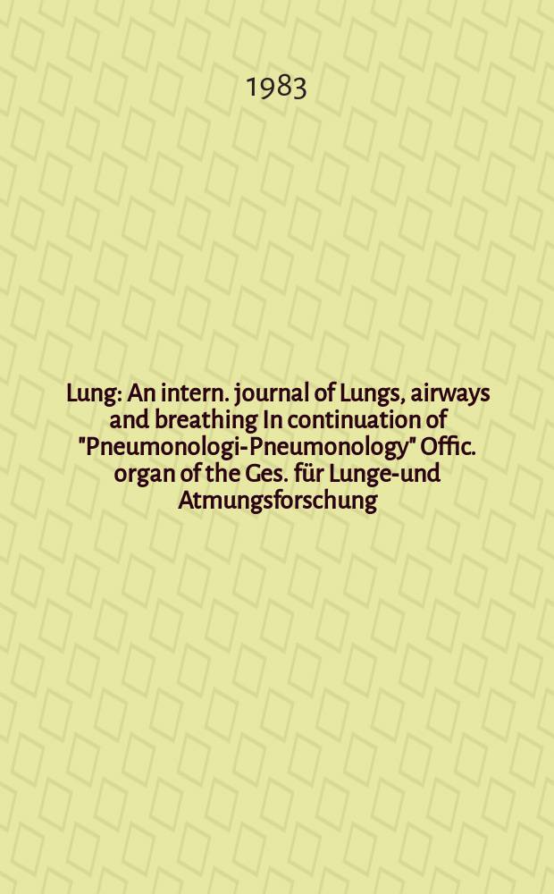 Lung : An intern. journal of Lungs, airways and breathing In continuation of "Pneumonologie- Pneumonology" Offic. organ of the Ges. für Lungen- und Atmungsforschung. Vol.161, №3