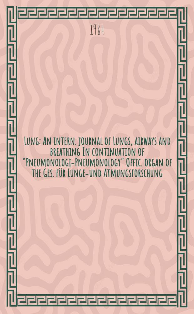 Lung : An intern. journal of Lungs, airways and breathing In continuation of "Pneumonologie- Pneumonology" Offic. organ of the Ges. für Lungen- und Atmungsforschung. Vol.162, №2