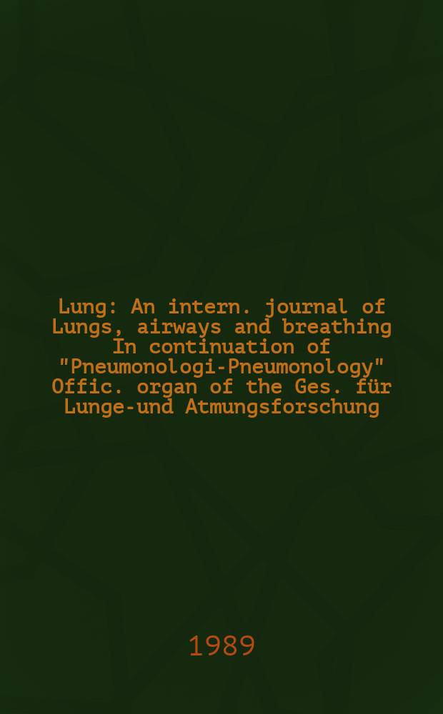 Lung : An intern. journal of Lungs, airways and breathing In continuation of "Pneumonologie- Pneumonology" Offic. organ of the Ges. für Lungen- und Atmungsforschung. Vol.167, №3