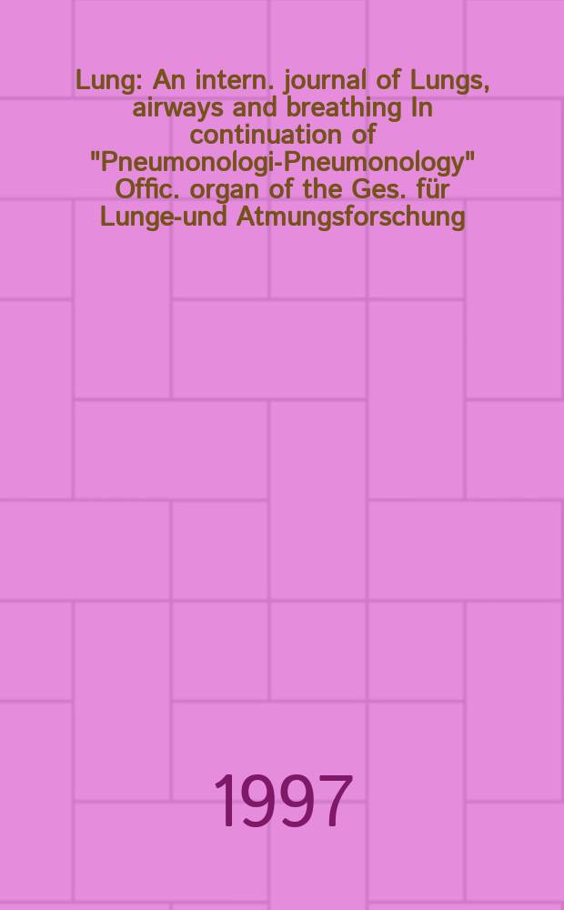 Lung : An intern. journal of Lungs, airways and breathing In continuation of "Pneumonologie- Pneumonology" Offic. organ of the Ges. für Lungen- und Atmungsforschung. Vol.175, №3