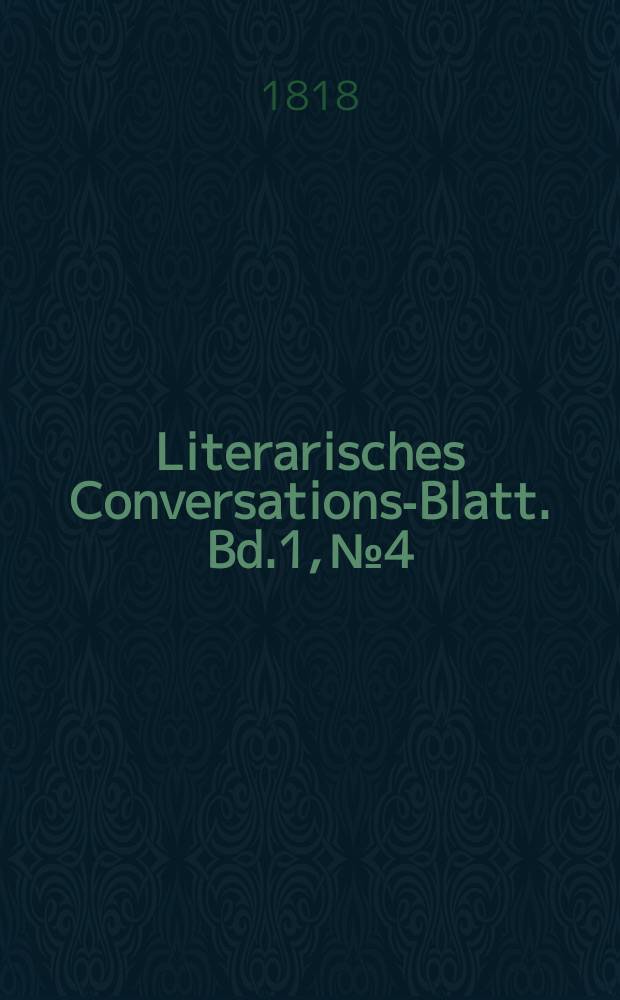 Literarisches Conversations-Blatt. Bd.1, №4