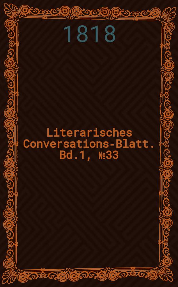 Literarisches Conversations-Blatt. Bd.1, №33