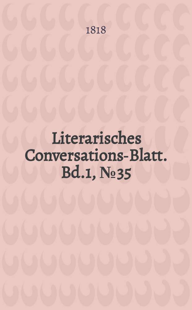 Literarisches Conversations-Blatt. Bd.1, №35