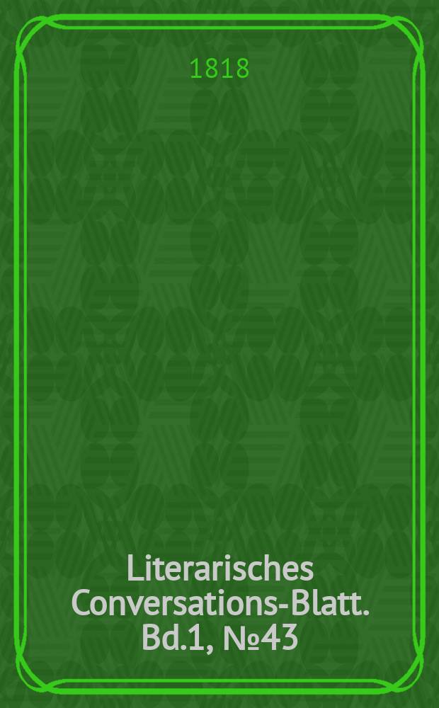Literarisches Conversations-Blatt. Bd.1, №43