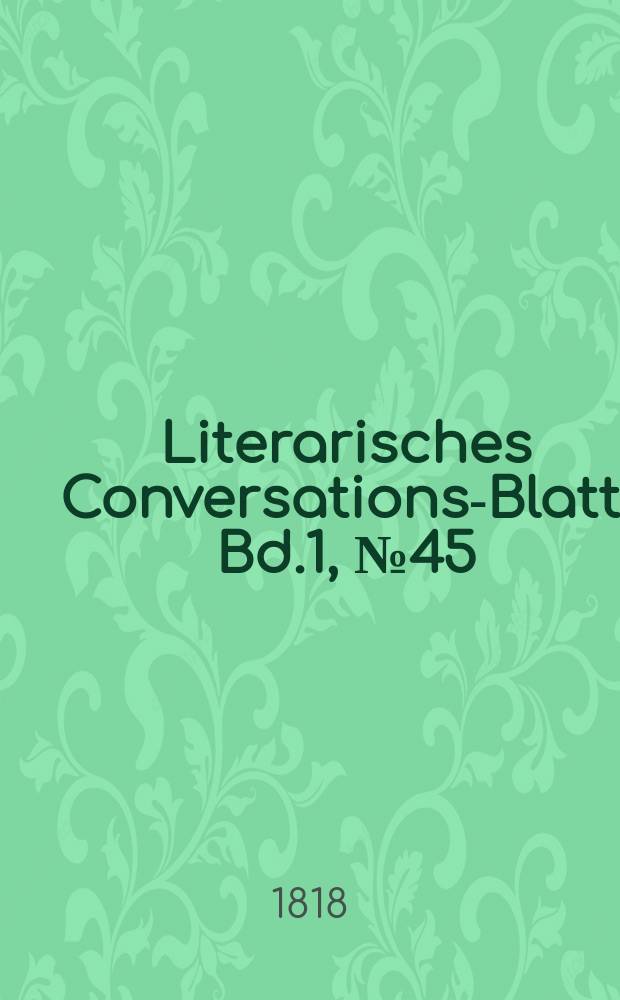 Literarisches Conversations-Blatt. Bd.1, №45