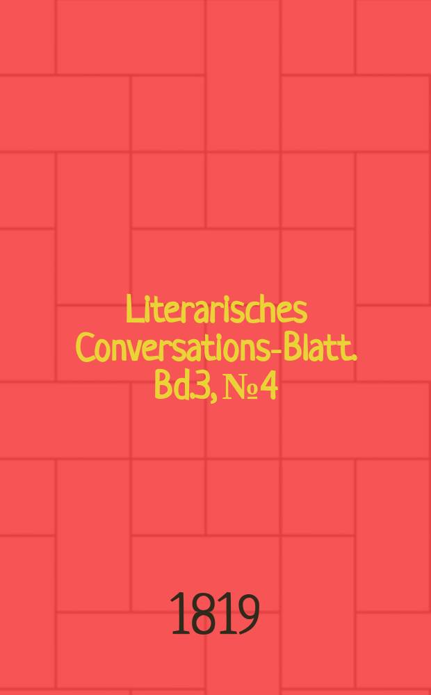 Literarisches Conversations-Blatt. Bd.3, №4