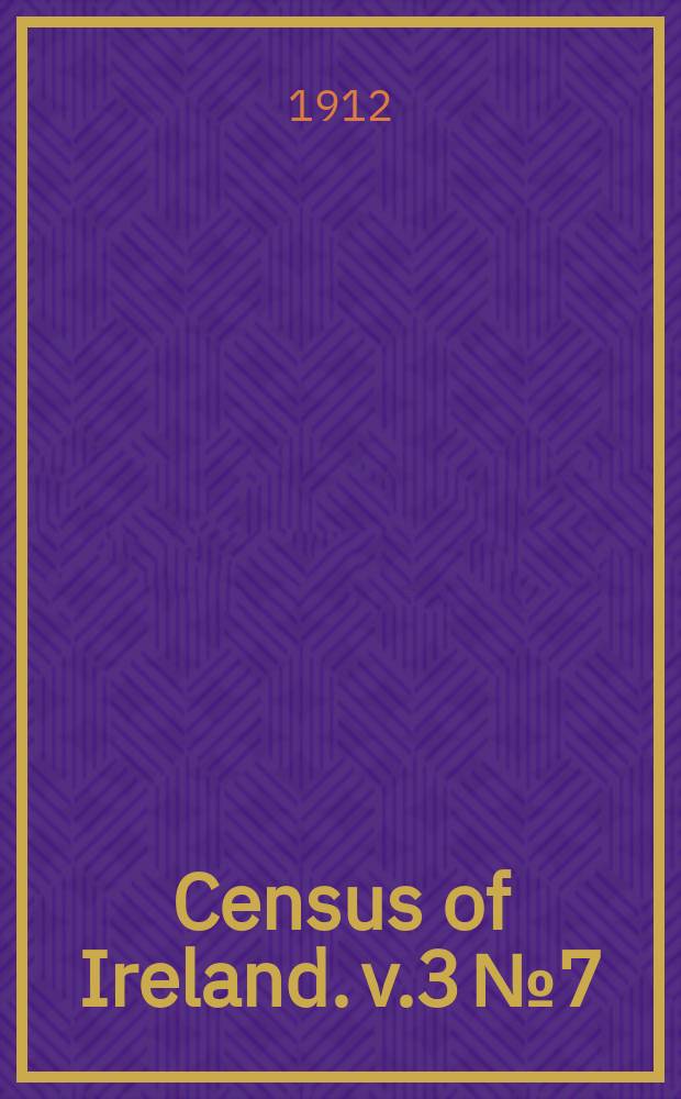 Census of Ireland. v.3 №7 : Province of Ulster: County of Fermanagh. Summary tables