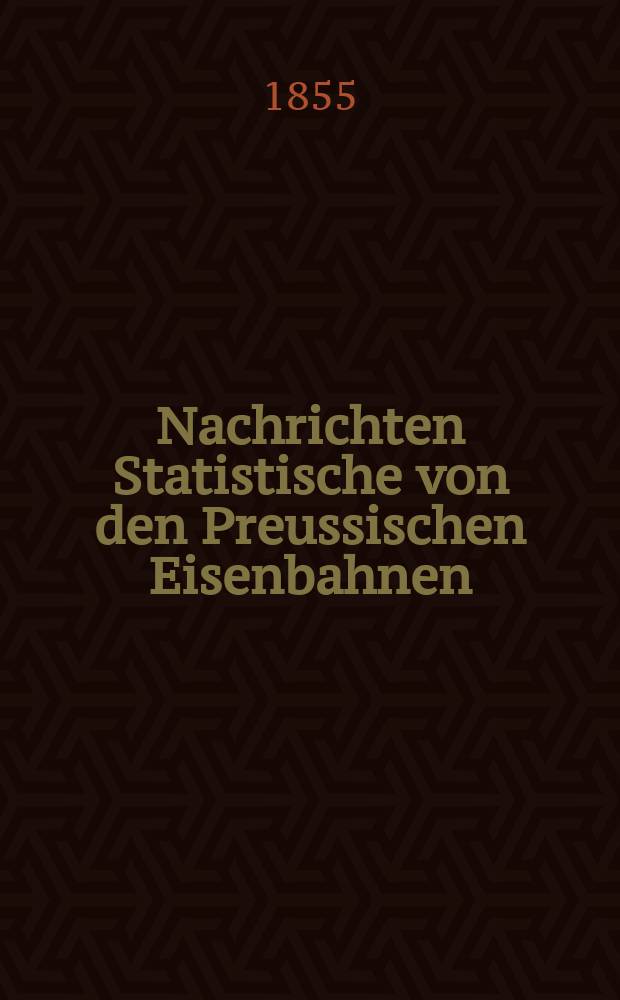 Nachrichten Statistische von den Preussischen Eisenbahnen