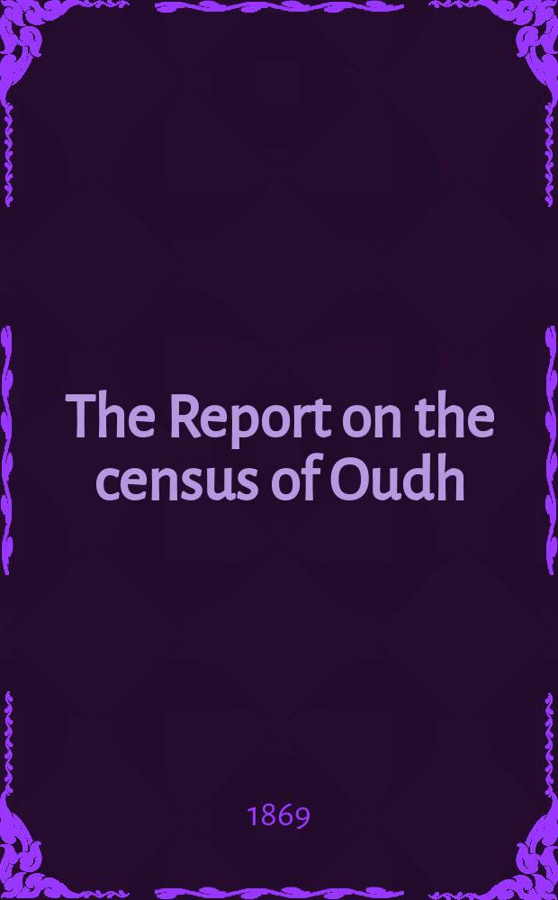 The Report on the census of Oudh