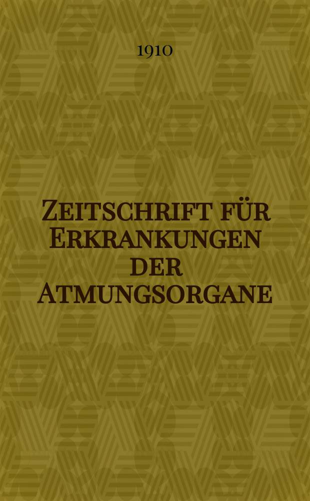 Zeitschrift f&uuml;r Erkrankungen der Atmungsorgane : Mit Folia bronchologica Hervorgegangen aus Zeitschrift f&uuml;r Tuberkulose und Erkrankungen der Thoraxorgane. Bd. 15, H. 3