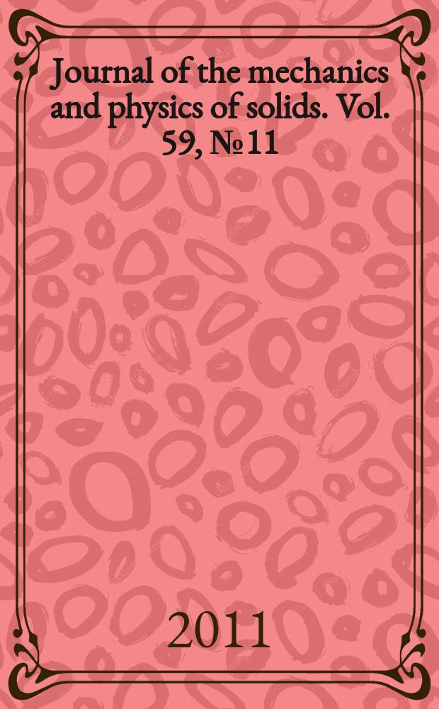 Journal of the mechanics and physics of solids. Vol. 59, № 11