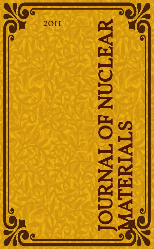 Journal of nuclear materials : A journal on metallurgy, ceramics and solid state physics in the nuclear energy industry. Vol. 418, № 1/3