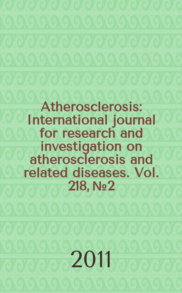 Atherosclerosis : International journal for research and investigation on atherosclerosis and related diseases. Vol. 218, № 2