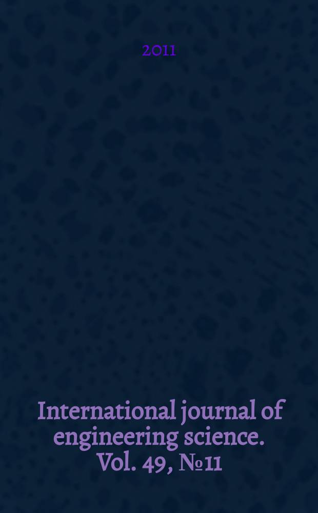 International journal of engineering science. Vol. 49, № 11
