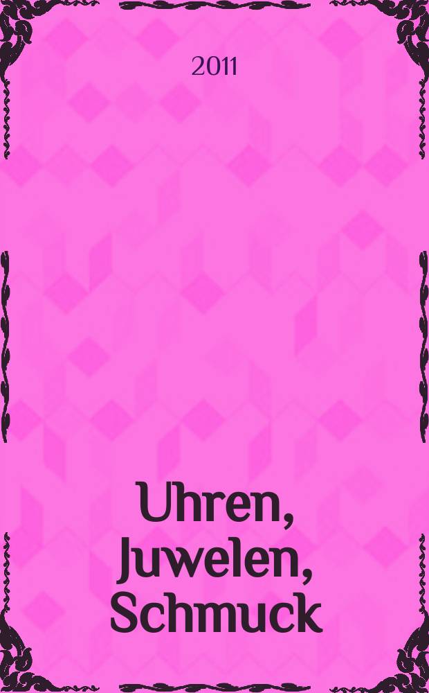 Uhren, Juwelen, Schmuck : Forum für die gesamte Uhren-Gold- und Silberwaren-Wirtschaft. Begr. als Die Uhr. Organ des Zentralverbandes der Uhrmacher... 2011, № 10