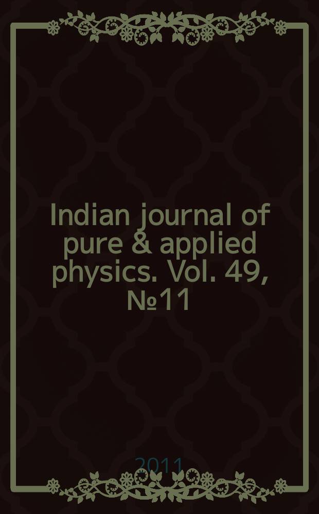 Indian journal of pure & applied physics. Vol. 49, № 11