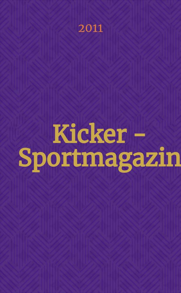Kicker - Sportmagazin : Deutschlands grösste Sportzeitung. 2011, № 78