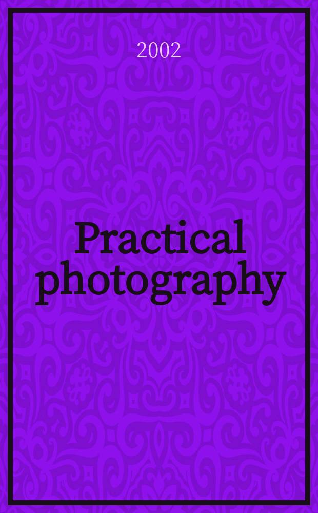 Practical photography : Inspiration, technique a equipment to improve your pictures. 2002, September