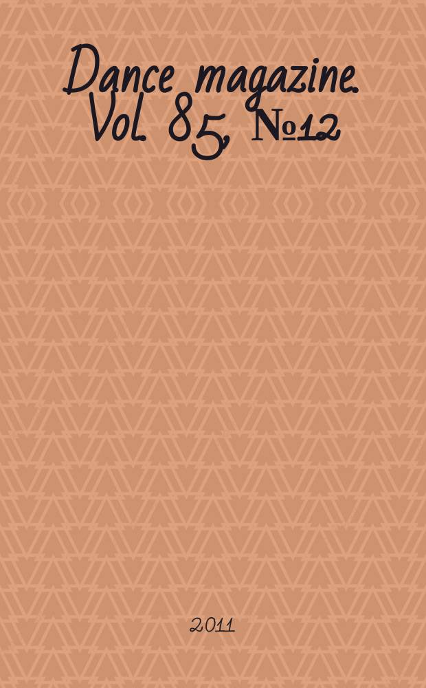 Dance magazine. Vol. 85, № 12