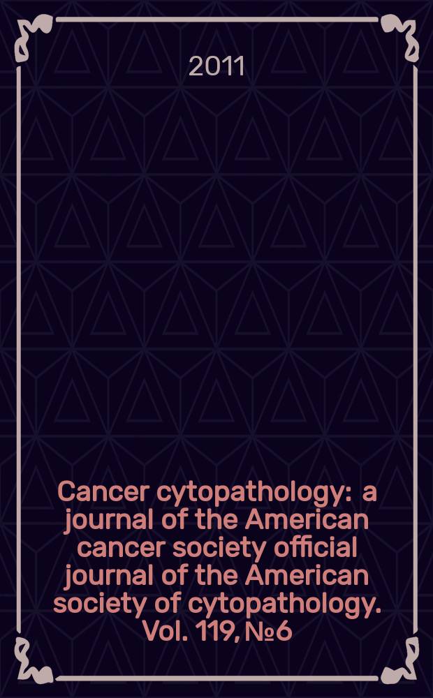Cancer cytopathology : a journal of the American cancer society official journal of the American society of cytopathology. Vol. 119, № 6